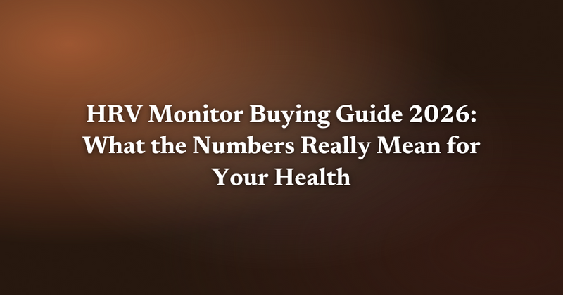 HRV Monitor Buying Guide 2026: What the Numbers Really Mean for Your Health