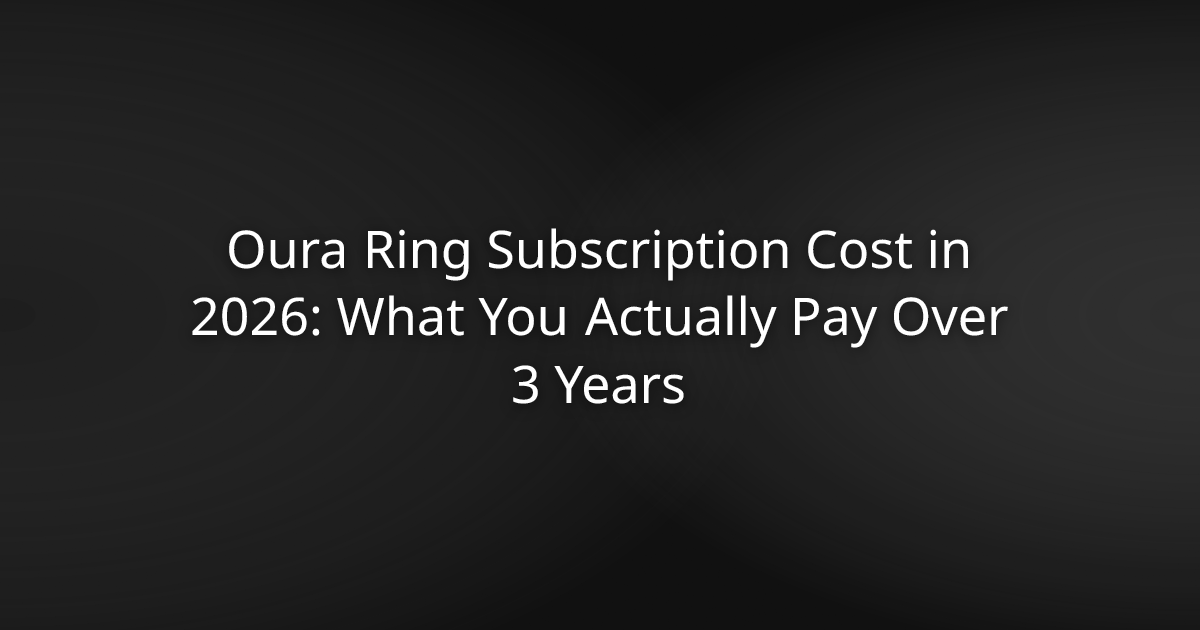Oura Ring Subscription Cost in 2026: What You Actually Pay Over 3 Years