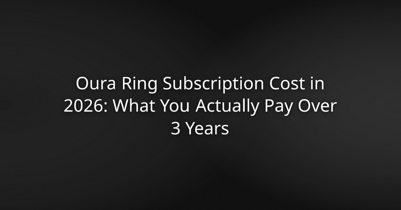 Oura Ring Subscription Cost in 2026: What You Actually Pay Over 3 Years
